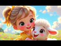 Mary Had a Little Lamb 🐑 | Kids Nursery Rhymes &amp; Songs | Cute &amp; Fun Learning Video