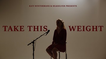 Kati Wintermans & SilkSilver - Take This Weight (Official Music Video)