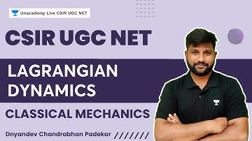 Classical Mechanics | Lagrangian Dynamics | CSIR UGC NET | Dnyandev Chandrabhan Padekar