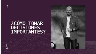 ¿Cómo tomar decisiones importantes? | Andrés Spyker