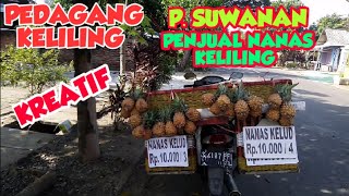 PEDAGANG KELILING, BAPAK SUWANAN PENJUAL NANAS