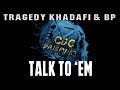 Tragedy Khadafi BP Talk To Em mp3
