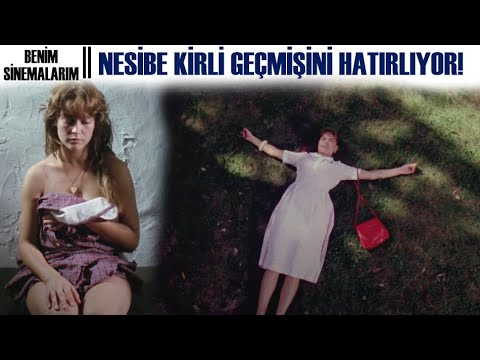 Benim Sinemalarım Türk Filmi | Nesibe Kirli Geçmişini Hatırlıyor!