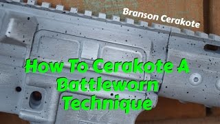 How to Cerakote:  Battleworn Technique (Battle Worn)