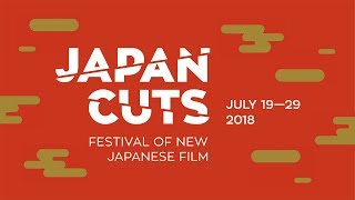 JAPAN CUTS 2018 | Festival of New Japanese Film