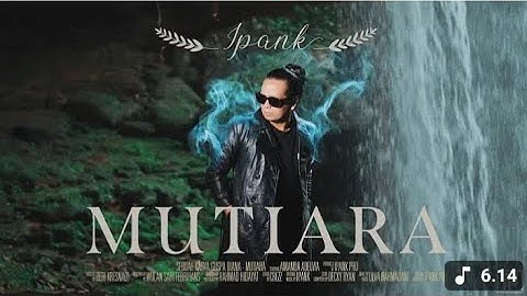 IPANK - MUTIARA [ Official Music Video ]