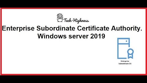 Enterprise Subordinate Certificate Authority - Windows server 2019