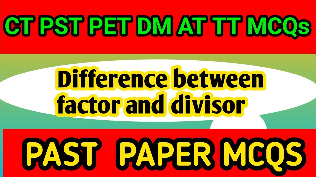 Difference Between Factor And Divisor Past Paper Mcqs YouTube Difference between factor and divisor past paper mcqs youtube