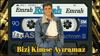 Emrah - Bizi Kimse Ayıramaz