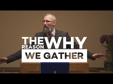 The Reason Why We Gather