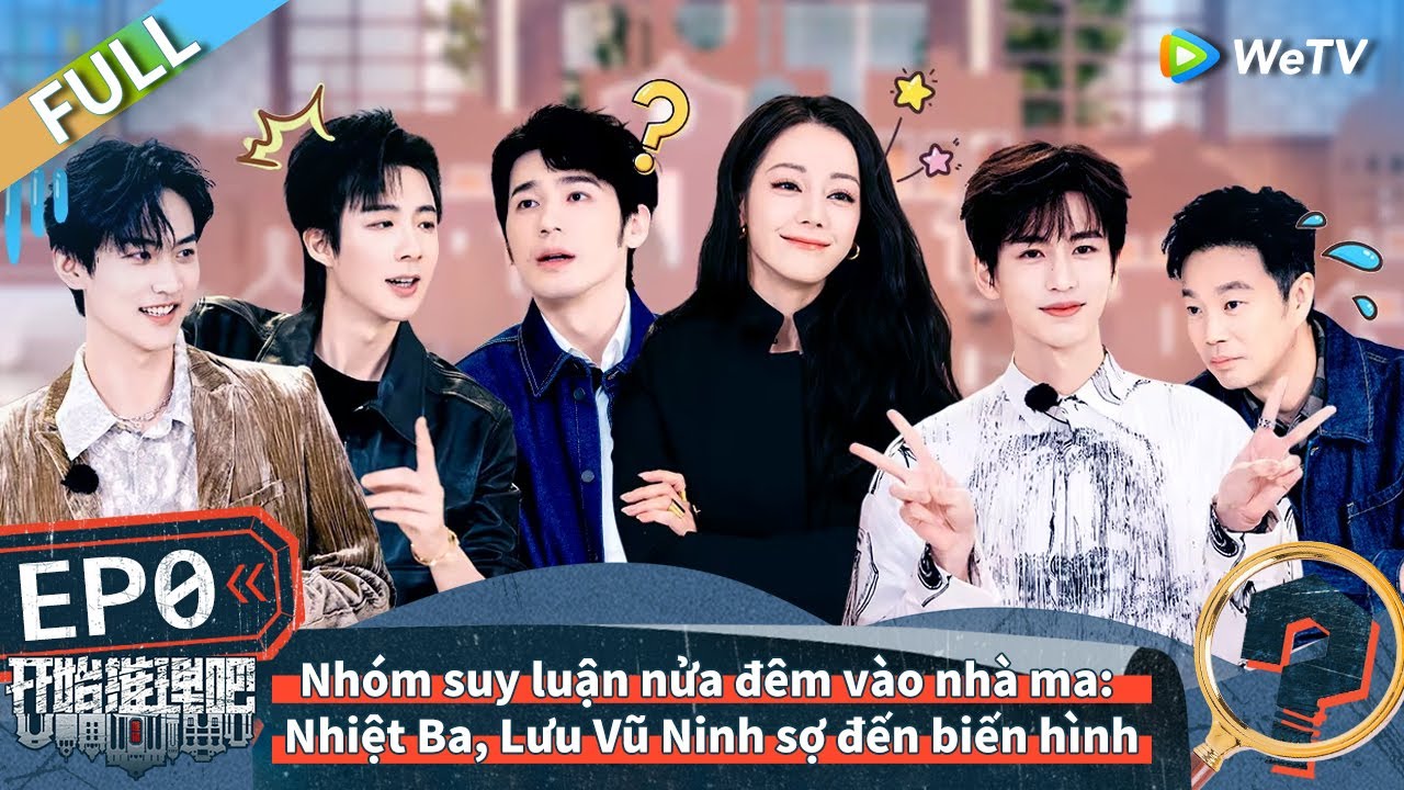 EP 0 FULL: Nhóm suy luận nửa đêm vào nhà ma: Nhiệt Ba, Lưu Vũ Ninh sợ đến biến hình | The Truth 2