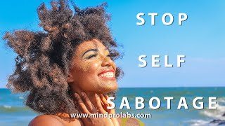 POWERFUL! STOP SELF SABOTAGE NOW! Overcome Self Sabotage | Subliminal | Binaural | Hypnosis