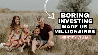 Boring Investing Made Us Millionaires [w/ Mandy & Sean Senske]