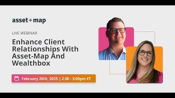 Enhance Client Relationships with Asset-Map and Wealthbox
