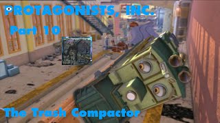 Protagonists, Inc. Part 10 - The Trash Compactor