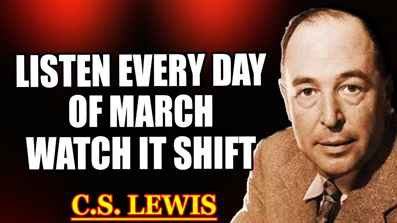 Listen Every Day: A Powerful March Blessing Prayer for Breakthrough | C.S. Lewis 2026