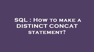 SQL : How to make a DISTINCT CONCAT statement Update