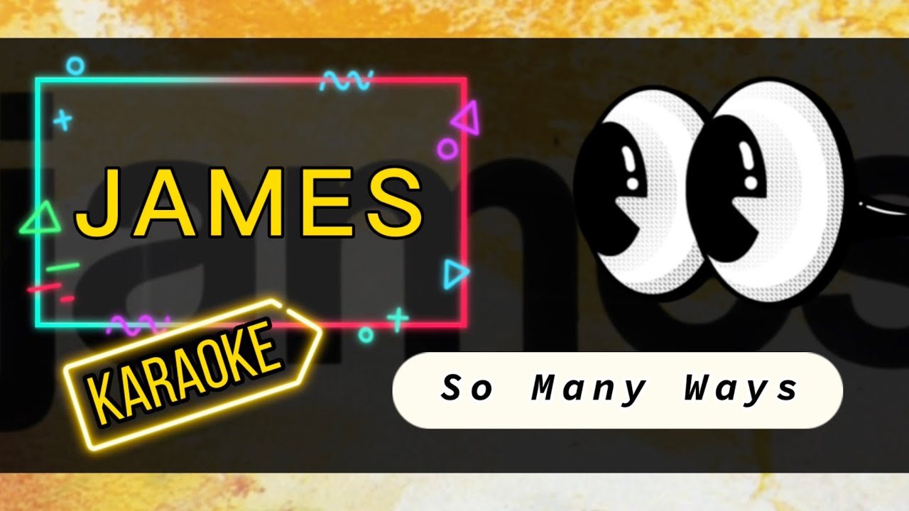 So Many Ways by James Karaoke YouTube
