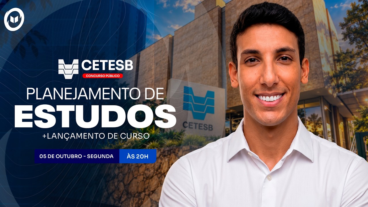 CONCURSO CETESB: PLANEJAMENTO DE ESTUDOS + LANÇAMENTO DO CURSO