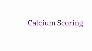 Calcium Scoring | Cardiology