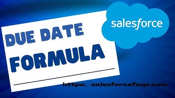 How to Create Formula for Due Date in Salesforce | Calculate Due Date in Salesforce
