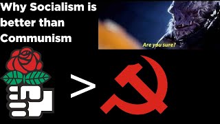 Why Socialism is superior to Communism