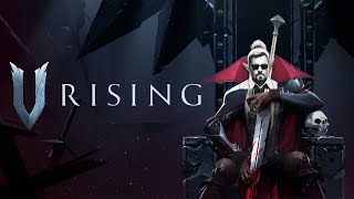 V Rising - Вампиры выходят на тропу войны (релиз май 2024)