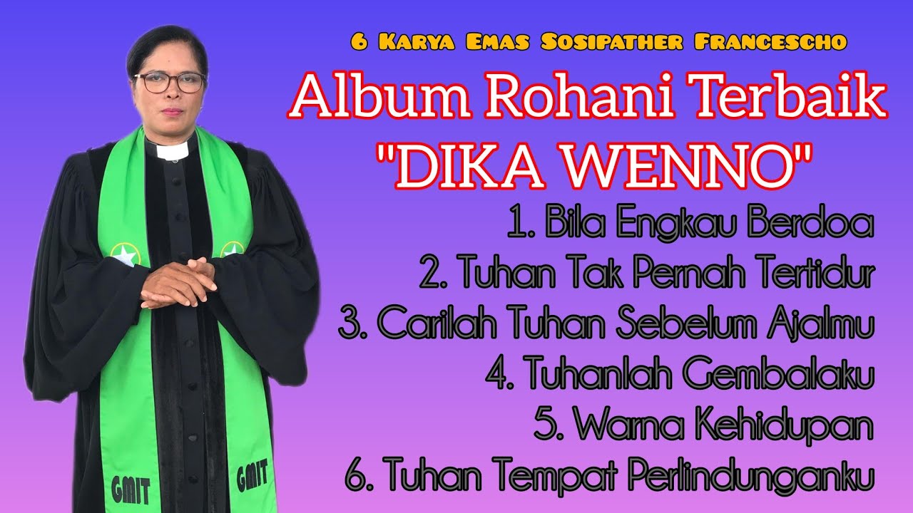 ALBUM ROHANI TERBAIK || DIKA WENNO || Karya Emas Sosipather Francescho