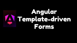 Angular Template-Driven Forms