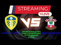 Leeds United VS Southampton (Championship Playoff Finals + Football Statistics)