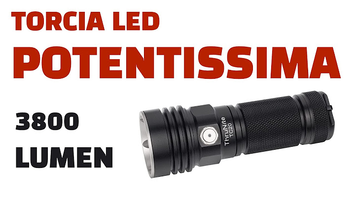 RECENSIONE TORCIA POTENTISSIMA DA 3800 LUMEN  ThruNite TC20