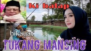 Ki balap | hikayat tukang mancing