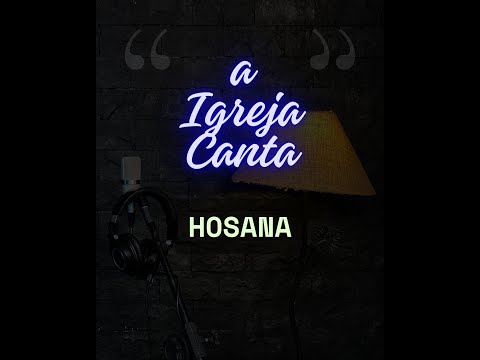 Hosana nas alturas - #aIgrejaCanta - #PrayList