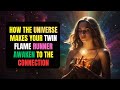 How The Universe Makes The Twin Flame Runner AWAKEN To The Connection