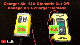 Charger aki 12V Auto Cut Off 2A dan 6A Kenapa arus charger berbeda