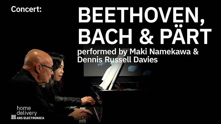 Concert: Beethoven, Bach & Prt performed by Maki Namekawa & Dennis Russel Davies