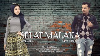 SELAT MALAKA  |  FARRO SIMAMORA FEAT AFNI LUBIS