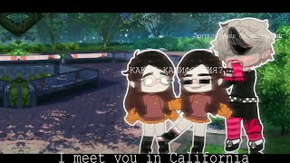 | I meet you in California || Мы познакомились в Калифорнии | \\meme/_Gacha club_Gacha Life_/