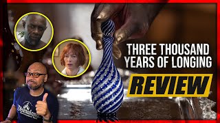 Why 3000 YEARS OF LONGING Is A Different Genie In A Bottle Story - Movie Review