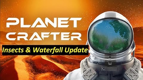 The Major Changes in "Insects & Waterfall" - Planet Crafter (2022)