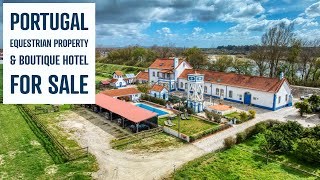 Equestrian Property & Boutique Hotel Business | FOR SALE | Ribatejo, Portugal