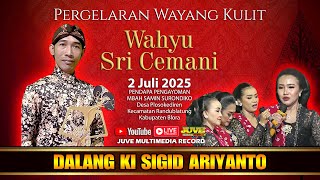 🔴 LIVE WAYANG KULIT KI SIGID ARIYANTO - WAHYU SRI CEMANI - 2 JULI 2025