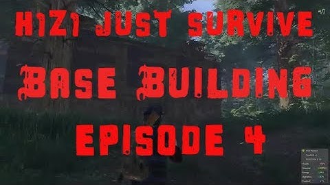 H1Z1 JUST SURVIVE BASE BUILDING EPISODE 4