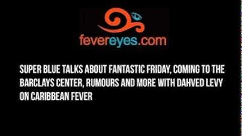 Super Blue Talks With Caribbean Fever