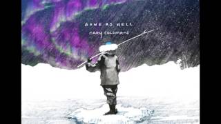 Gary Coldman - Gone as Hell (Produced by padillion)