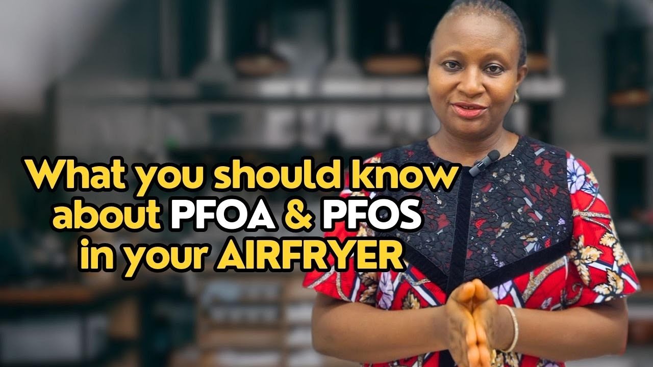 What you should know about PFOA & PFOS in your AIRFRYER The Healthy
