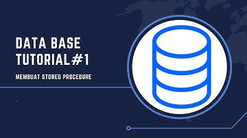 [Basis Data] #1 Tutorial Membuat Stored Procedure