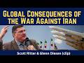 Scott Ritter (clip): Global Consequences of the War Against Iran