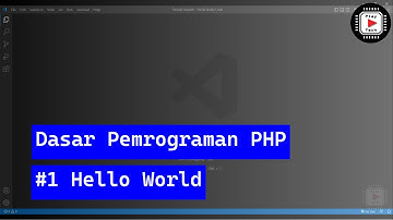 Dasar Pemrograman PHP | Bagian 1 | Hello World