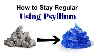 How to Stay Regular Using Psyllium